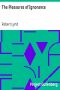 [Gutenberg 13448] • The Pleasures of Ignorance